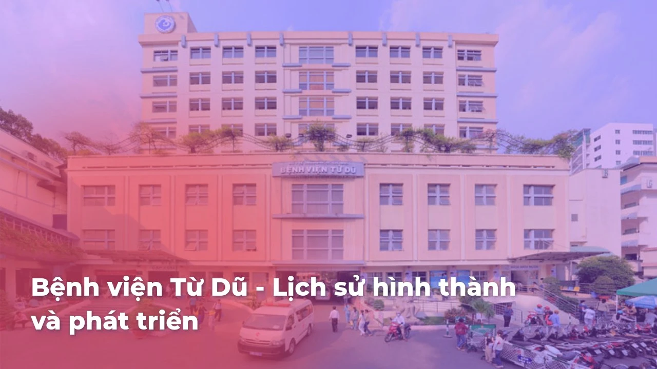 Bệnh viện Từ Dũ – Lịch sử hình thành và phát triển